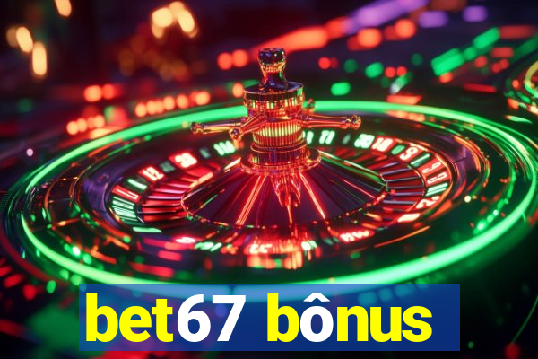 bet67 bônus
