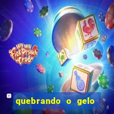quebrando o gelo ler online