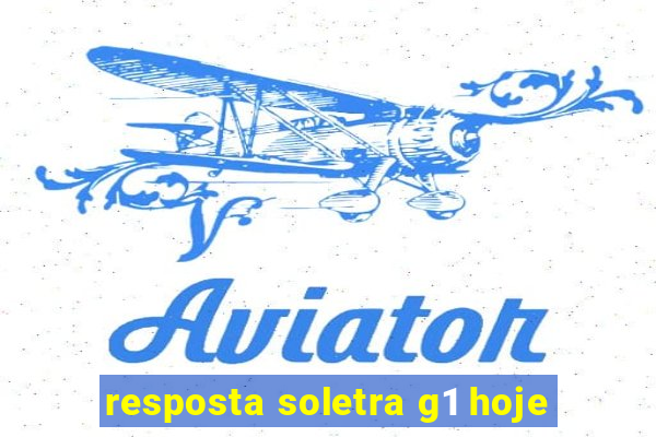resposta soletra g1 hoje