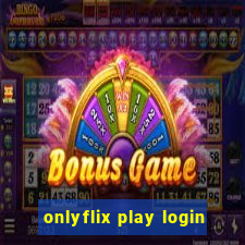 onlyflix play login