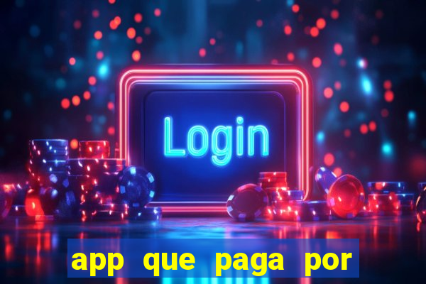 app que paga por cadastro na hora via pix