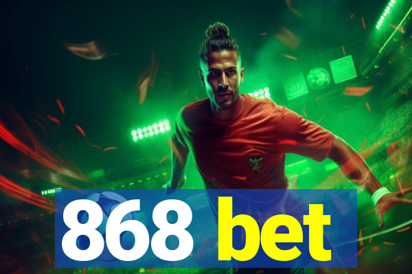 868 bet