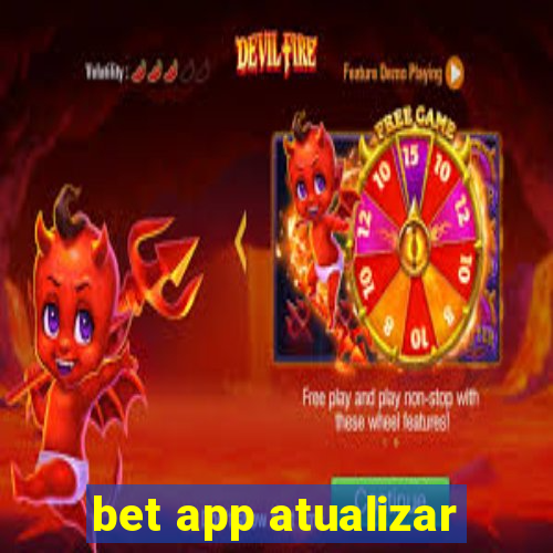 bet app atualizar