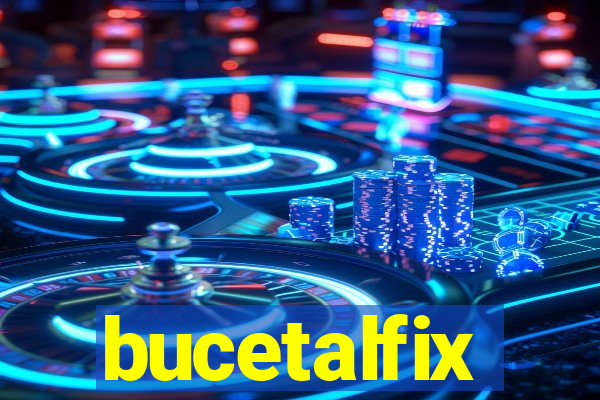 bucetalfix