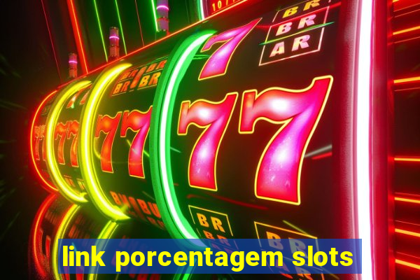 link porcentagem slots
