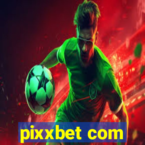 pixxbet com