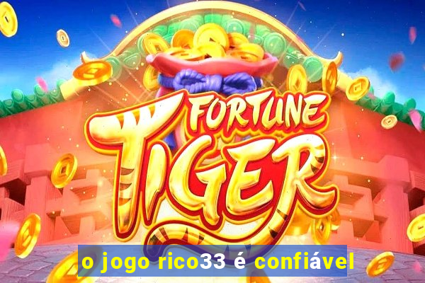 o jogo rico33 é confiável