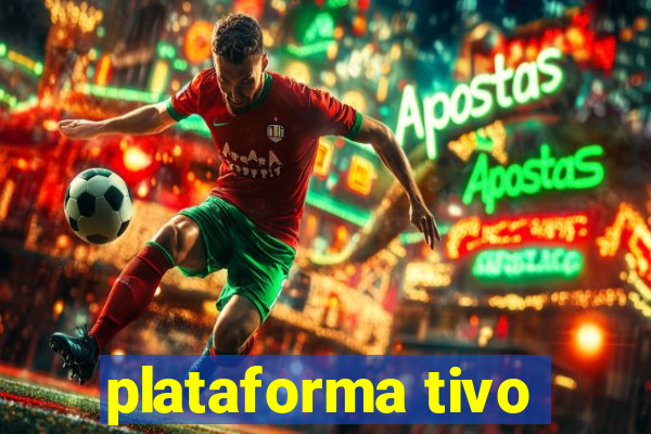 plataforma tivo