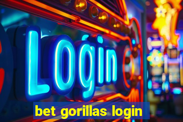 bet gorillas login
