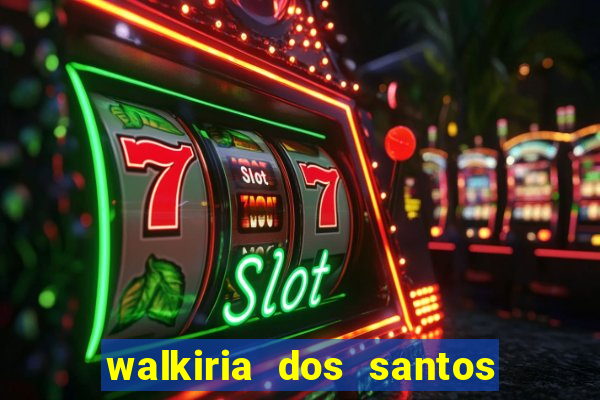 walkiria dos santos esposa de herodoto barbeiro