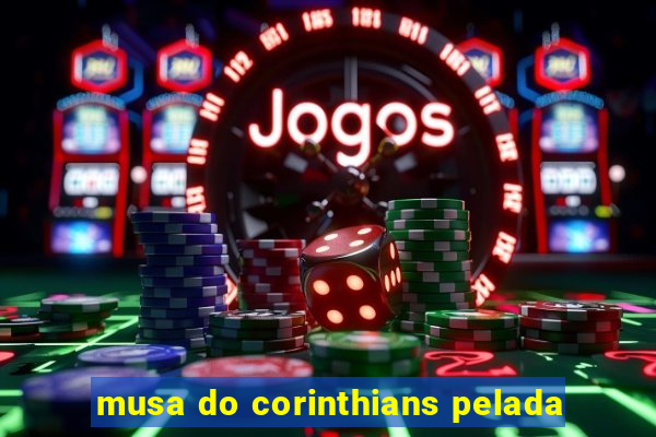 musa do corinthians pelada