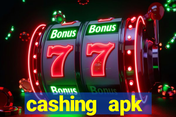 cashing apk dinheiro infinito