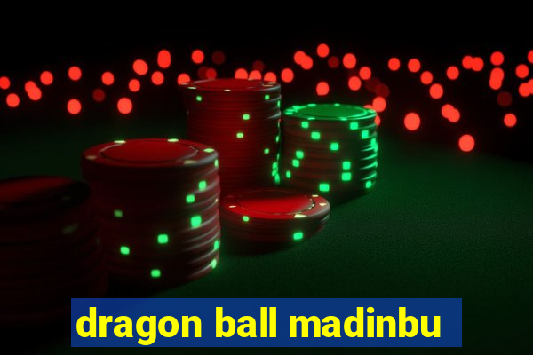 dragon ball madinbu