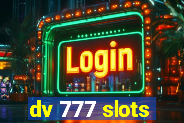 dv 777 slots