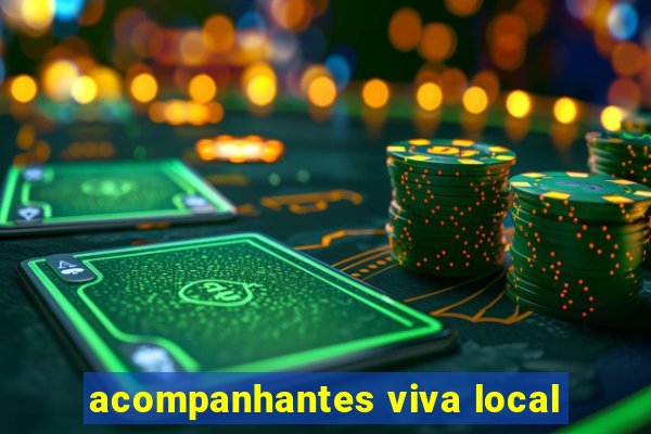 acompanhantes viva local