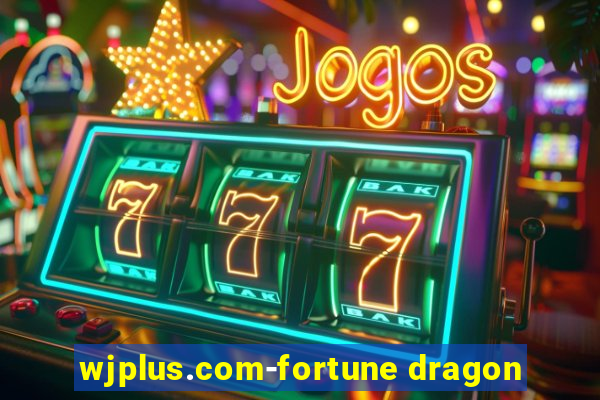wjplus.com-fortune dragon