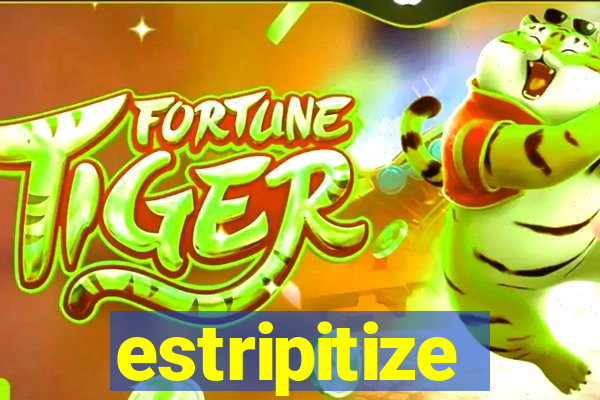 estripitize