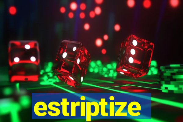 estriptize