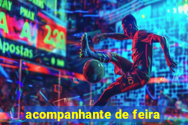 acompanhante de feira