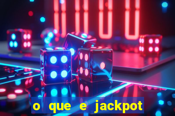 o que e jackpot no jogo do tigre