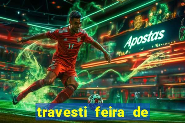 travesti feira de santana bahia