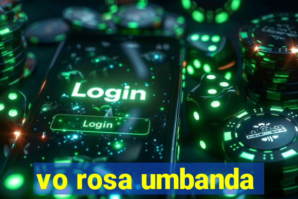 vo rosa umbanda