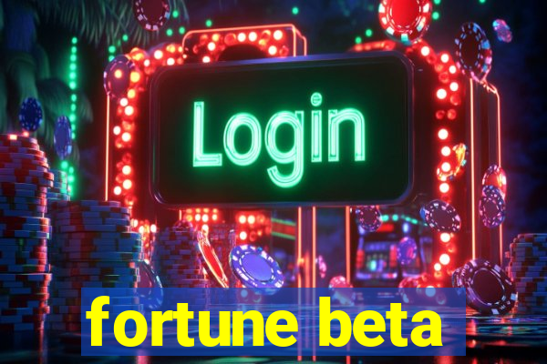 fortune beta