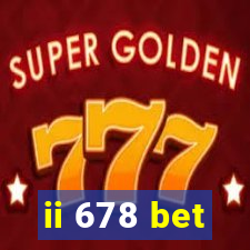 ii 678 bet