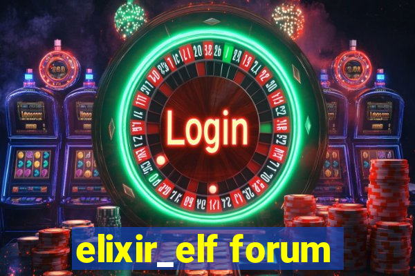 elixir_elf forum