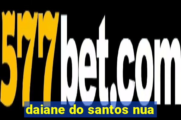 daiane do santos nua