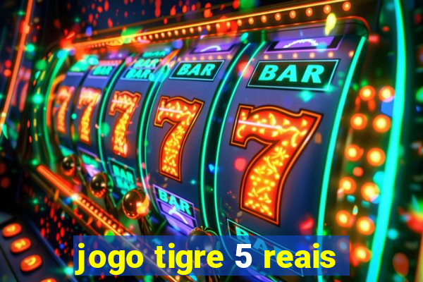 jogo tigre 5 reais