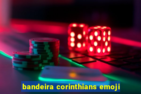 bandeira corinthians emoji