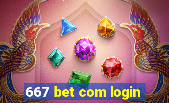 667 bet com login