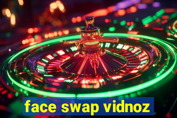 face swap vidnoz