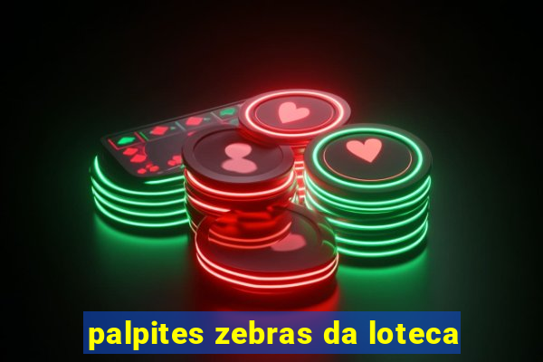 palpites zebras da loteca