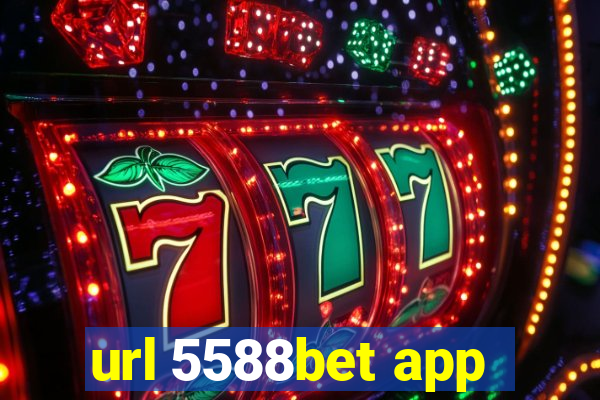 url 5588bet app
