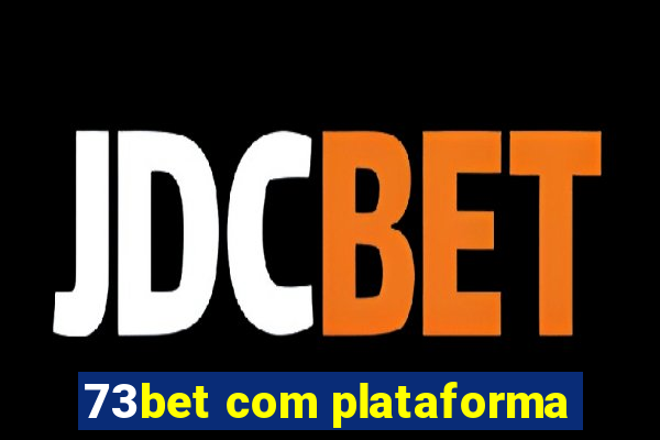 73bet com plataforma