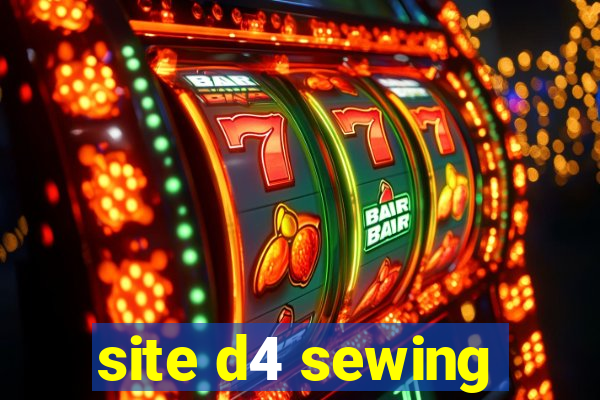 site d4 sewing