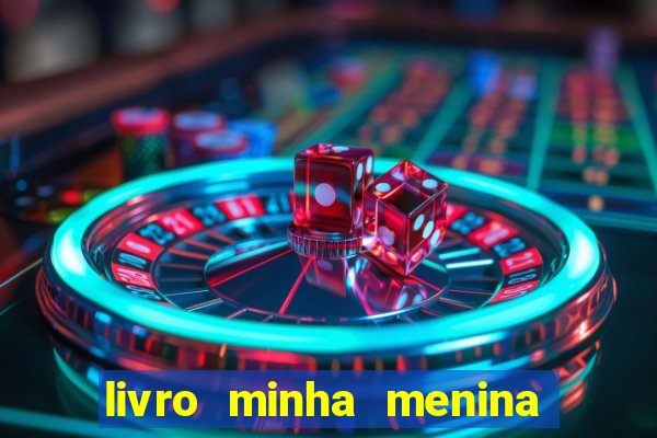 livro minha menina isabella castrioti pdf gratis