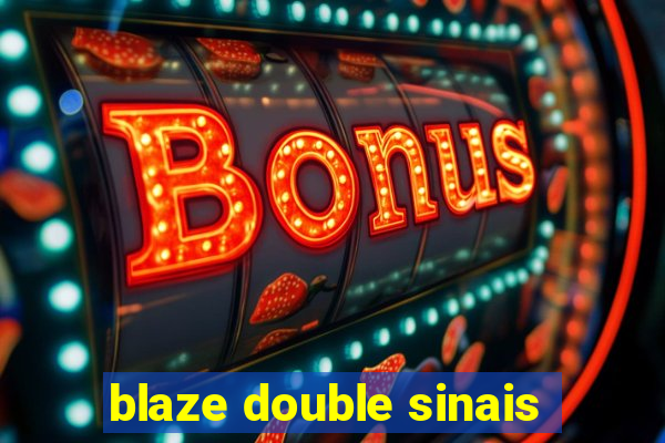 blaze double sinais