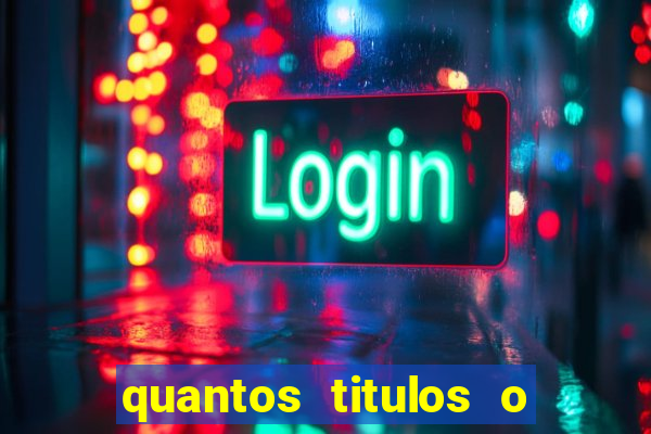 quantos titulos o flamengo tem