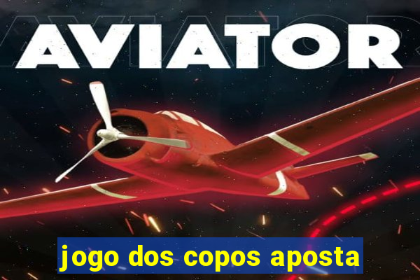 jogo dos copos aposta