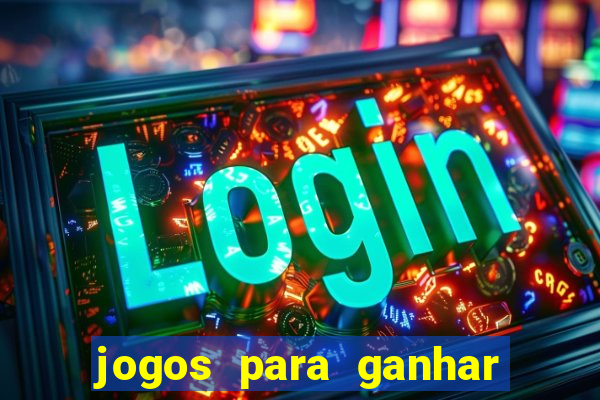 jogos para ganhar dinheiro sem deposito