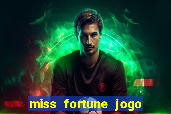 miss fortune jogo de sexo