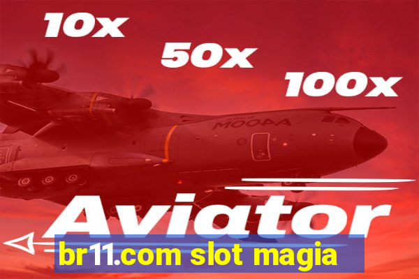br11.com slot magia