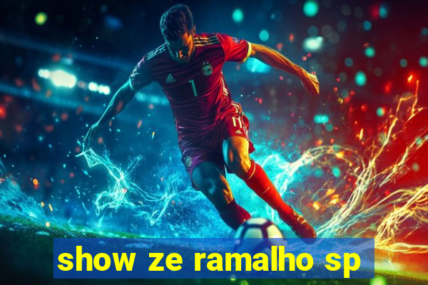 show ze ramalho sp