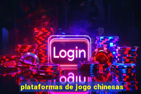 plataformas de jogo chinesas