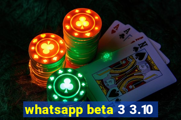 whatsapp beta 3 3.10