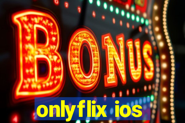 onlyflix ios