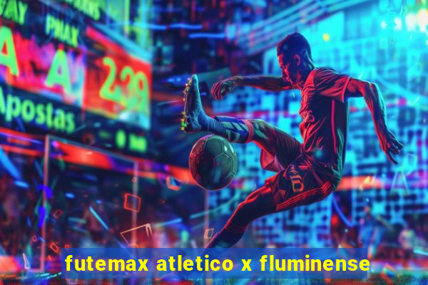 futemax atletico x fluminense
